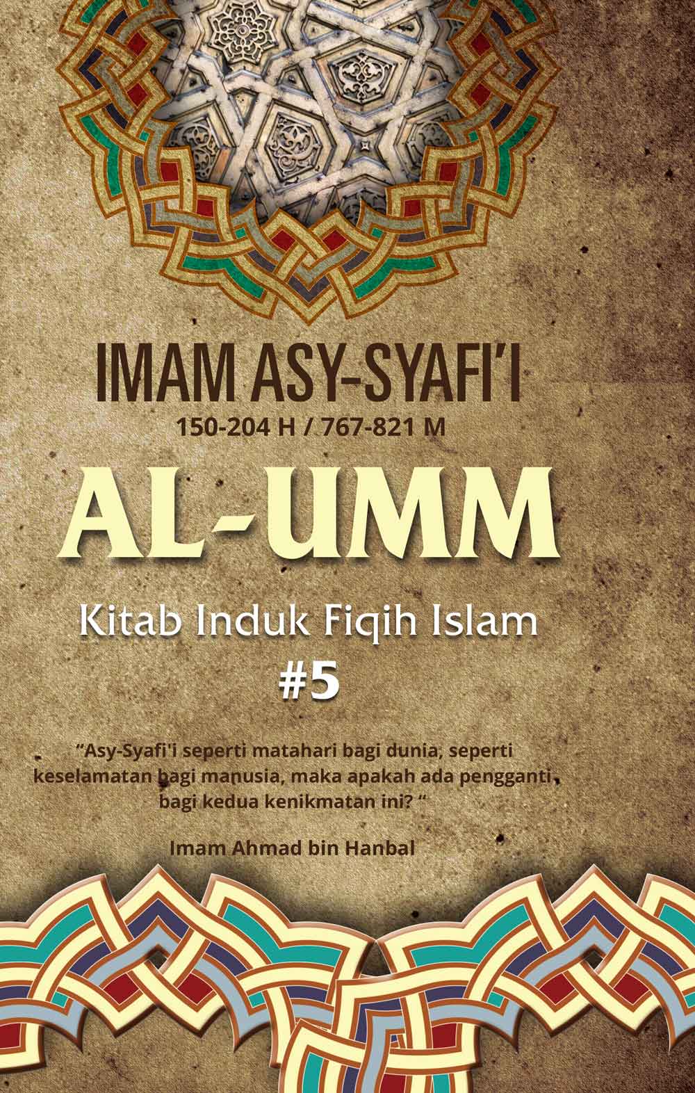 BUKU AL-UMM #5: Kitab Induk Fiqih Islam