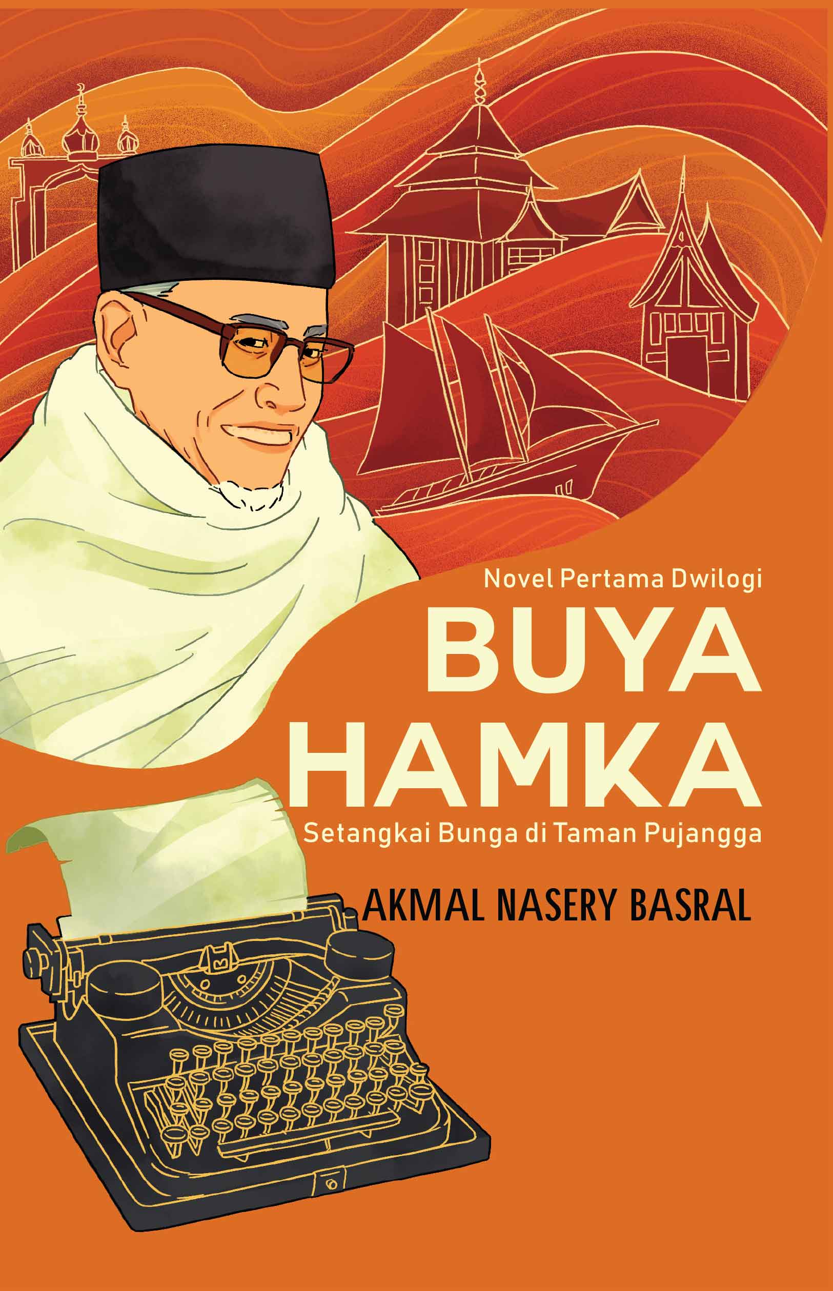Novel Biografi Buya Hamka Karya Uda Akmal-Setangkai Pena di Taman Pujangga