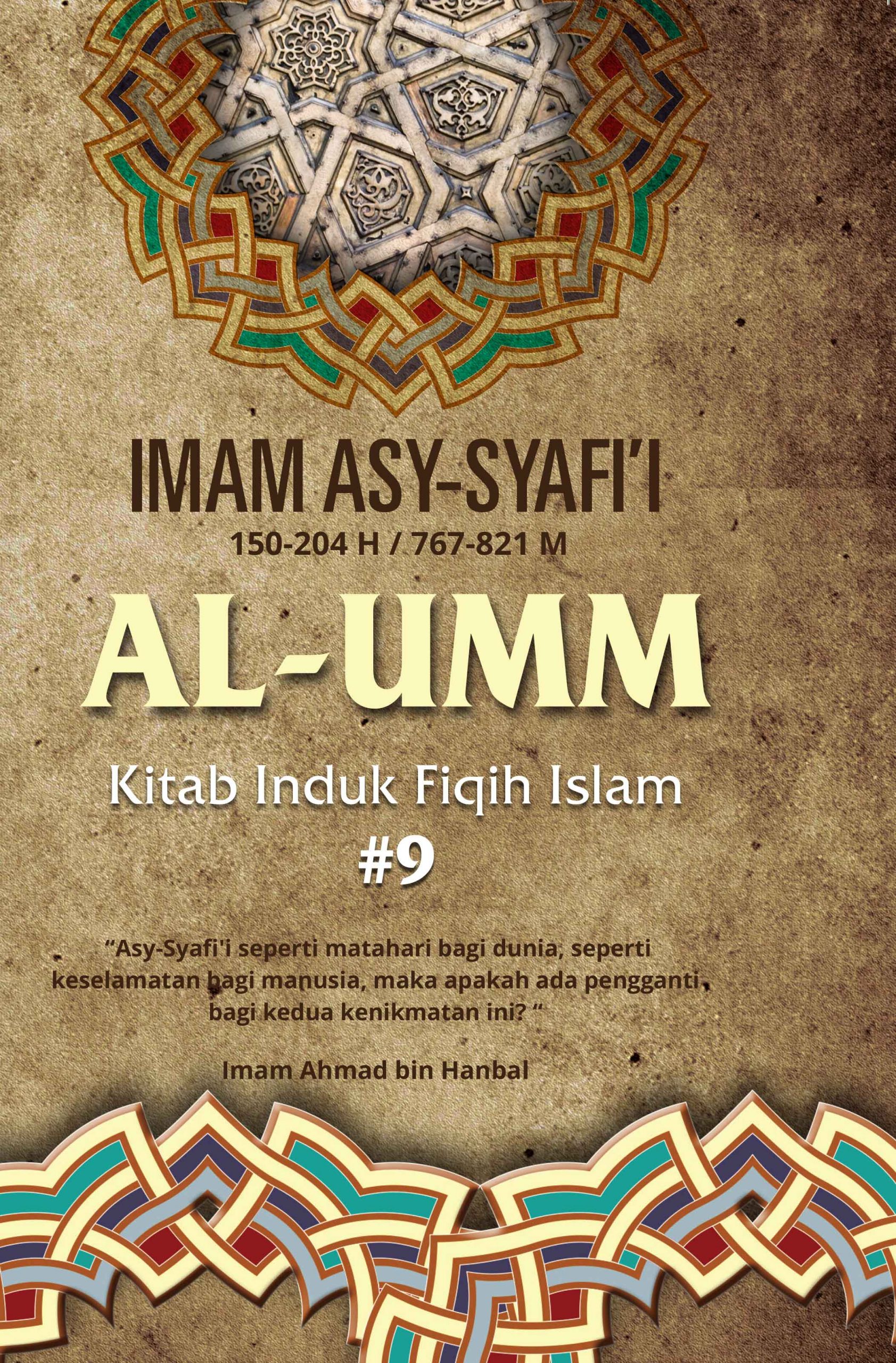 Buku Referensi Agama karya Imam asy Syafi’i-al-Umm #9: Kitab Induk Fiqih Islam Mazhab Syafi’i
