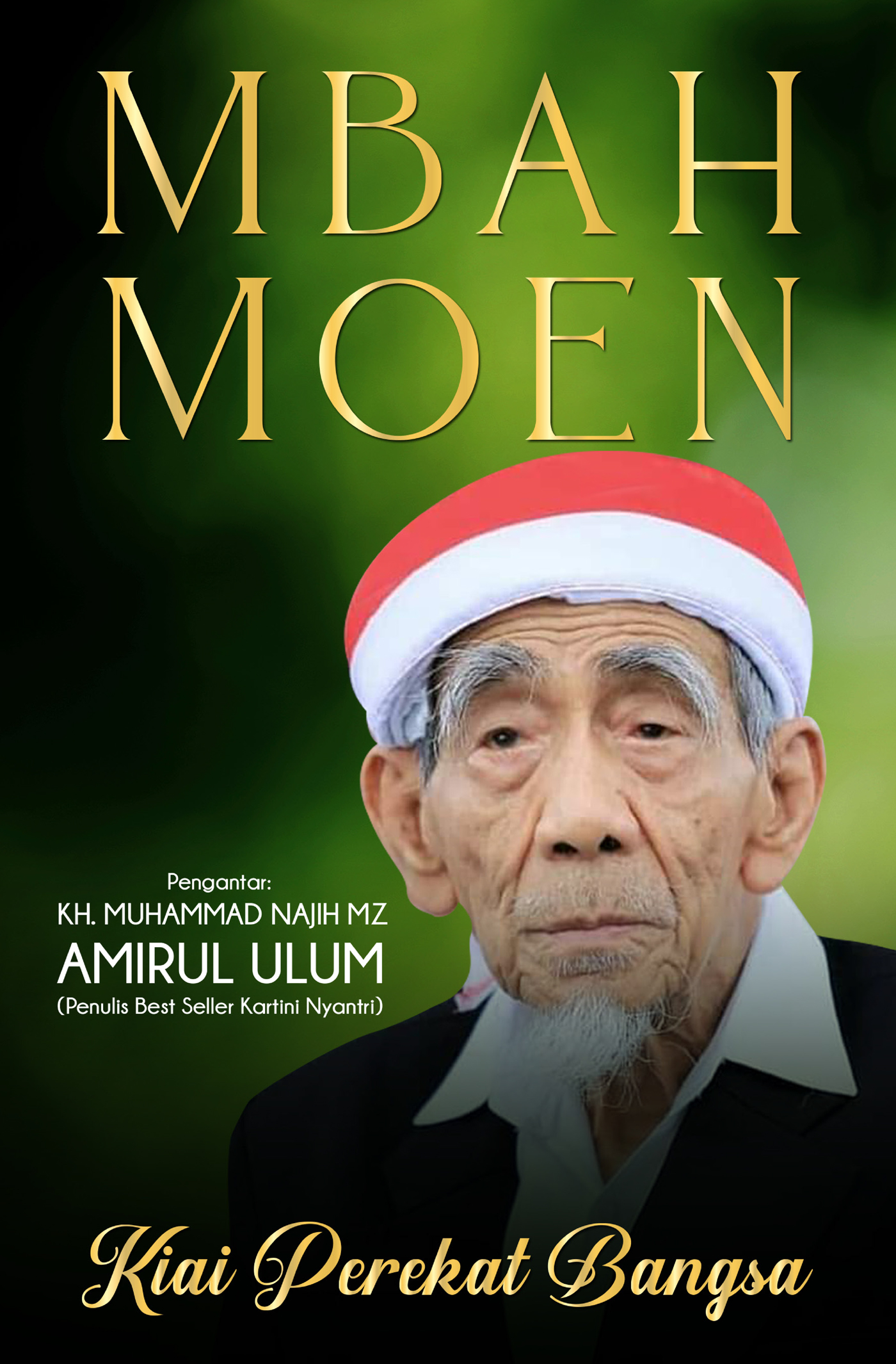 Buku Biografi KH Maimun Zubair-Mbah Moen Kiai Perekat Bangsa